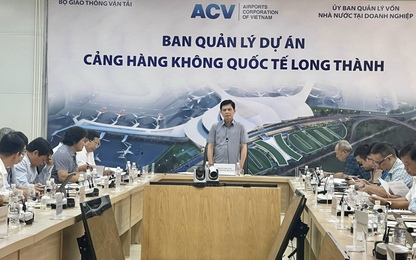 Lãnh đạo Bộ GTVT yêu cầu tập trung thi công, đảm bảo tiến độ sân bay Long Thành