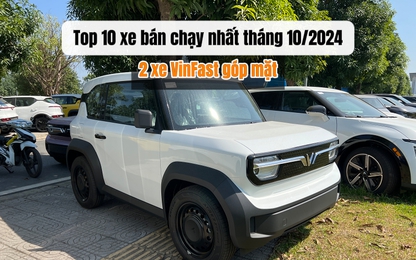 Top 10 xe ô tô bán chạy nhất tháng 10/2024: VinFast gây bất ngờ với 2 cái tên