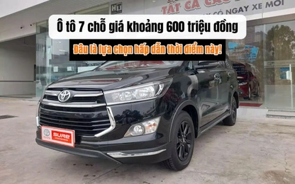 Loạt xe ô tô 7 chỗ chạy lướt tầm giá 600 triệu đồng đáng mua ở thời điểm này