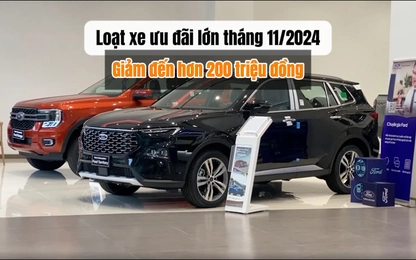 Loạt xe ưu đãi tháng 11/2024: Cả xe lắp ráp và nhập khẩu giảm đến hơn 200 triệu đồng