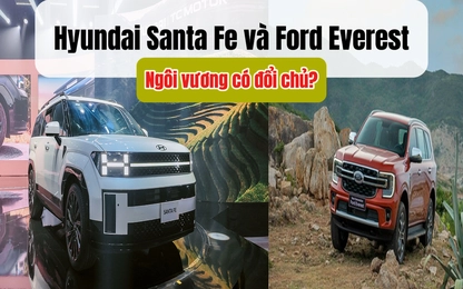 "Đặt lên bàn cân" Hyundai Santa Fe và Ford Everest, "ngôi vương" liệu có đổi?