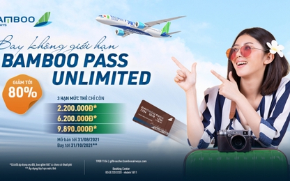 Thoả sức vi vu hè với thẻ bay không giới hạn Bamboo Pass Unlimited