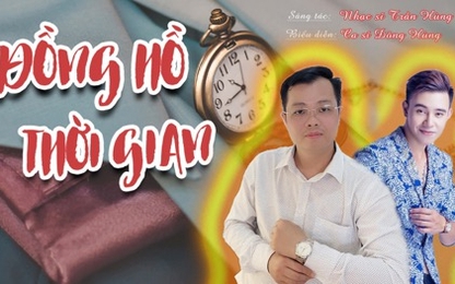 Nhạc sỹ Trần Hùng ra mắt ca khúc mới “Đồng hồ thời gian”