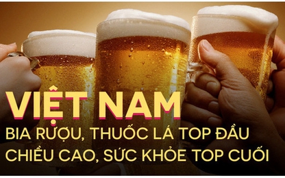 Việt Nam: Bia rượu, thuốc lá top đầu; Chiều cao, sức khỏe top cuối
