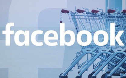 Facebook tiến thêm một bước vào thị trường mua sắm trên mạng xã hội?