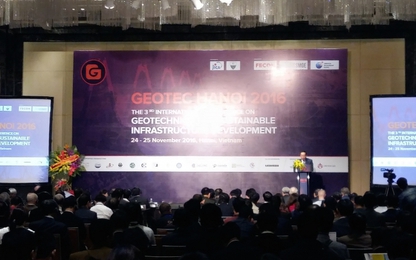 Khai mạc Hội nghị Quốc tế về Địa kỹ thuật GEOTEC HANOI 2016