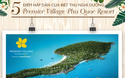 Hấp dẫn với thiên đường nghỉ dưỡng 2 mặt biển Premier Village Phu Quoc Resort