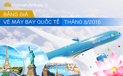 Giá vé máy bay Vietnam Airlines quốc tế tháng 8/2016