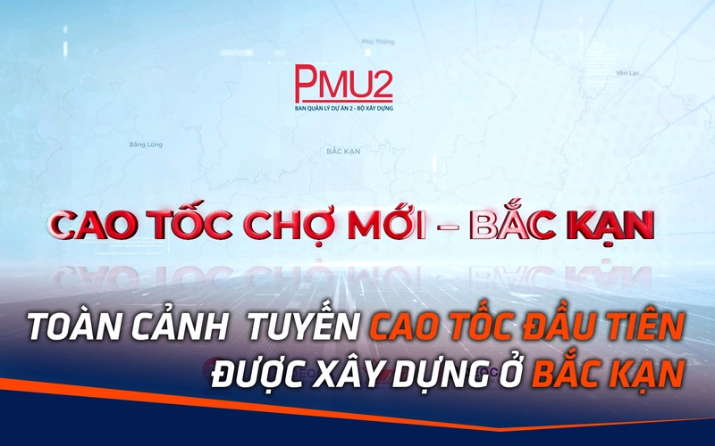 Toàn cảnh tuyến cao tốc đầu tiên được xây dựng ở Bắc Kạn